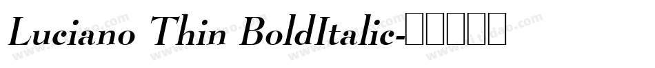Luciano Thin BoldItalic字体转换
